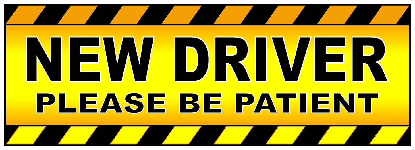 2 New Driver Please Be Patient High Gloss & Laminated Bumper Stickers 10.2 x 3.7